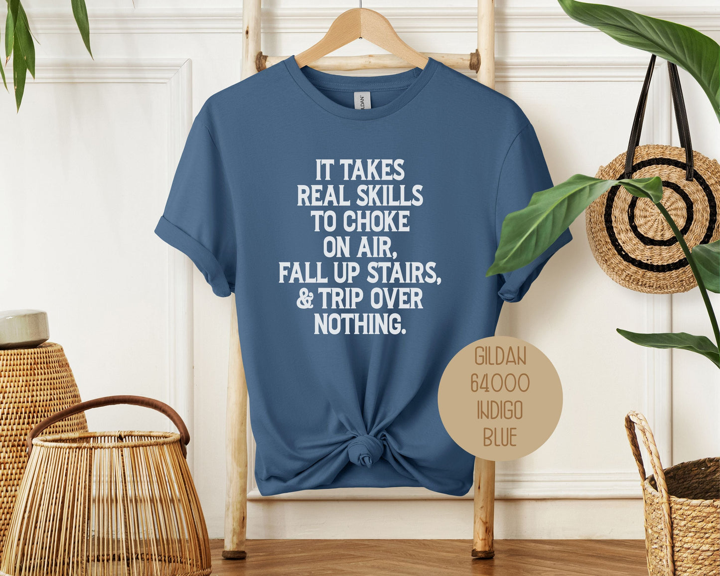It Takes Real Skills To Choke On Air, Fall Up Stais, & Trip Over Nothing Shirt-9